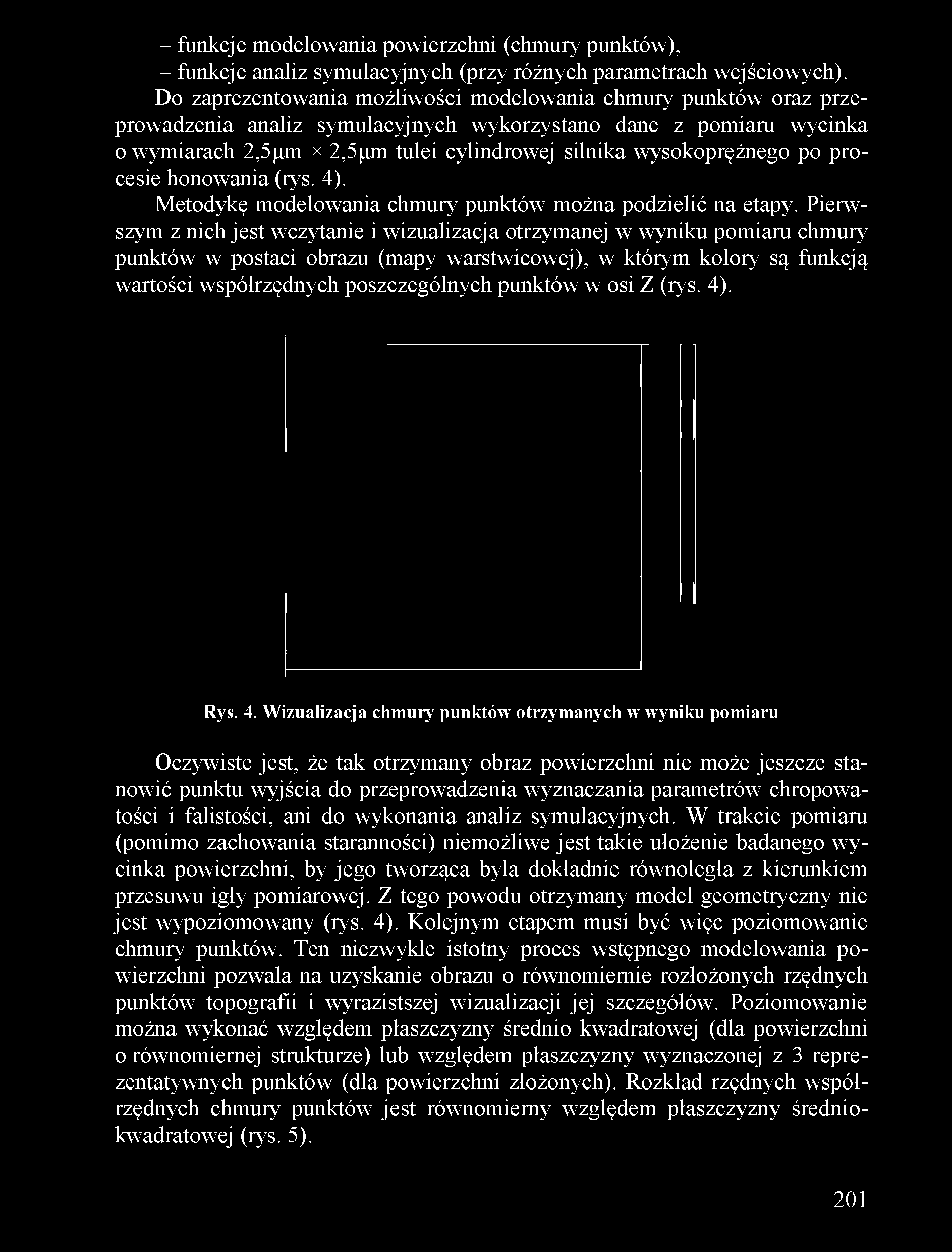 wysokoprężnego po procesie honowania (rys. 4). Metodykę modelowania chmury punktów można podzielić na etapy.