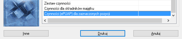 RYSUNEK 26. OKNO WYDRUKI - OPCJA CZYNNOŚCI (EPUAP) DLA ZAZNACZONYCH POZYCJI Po wybraniu tej opcji, pojawi się komunikat z pytaniem o podpisanie dokumentów.