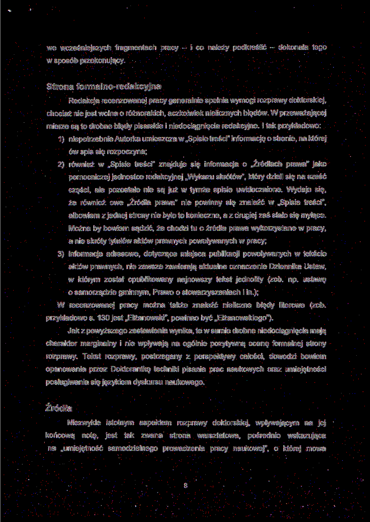 we wcześniejszych fragmentach pracy - i co należy podkreśiić - dokonała tego w sposób przekonujący.