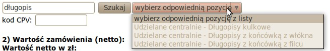 W formularzu znajduje się wyszukiwarka kodów CPV. Aby znaleźć odpowiedni kod należy wpisać w pole wyszukiwanie odpowiednie słowo kluczowe, które charakteryzuje przedmiot zamówienia, np.