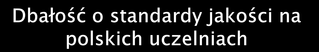 Wzorce: Raport amerykańskiego instytutu zajmującego się polityką edukacyjną wyższych uczelni (2000) zasady dobrych praktyk, procedury, standardy Raport podkreśla ważną rolę samej instytucji