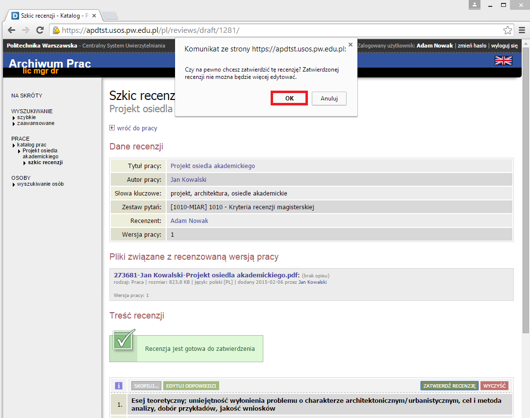 4. Wystawienie recenzji / oceny pracy Recenzent zatwierdza ostatecznie recenzję przez kliknięcie przycisku OK. Uwaga 1.