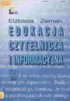 Elżbieta Zeman: Edukacja czytelnicza i informacyjna.