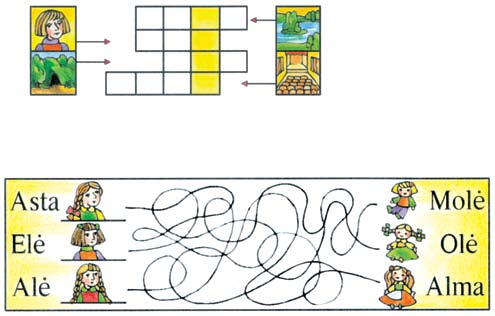 5. Išspręsk kryžiažodį. 6. Nupiešk kryžiažodžio sprendimą. 7. Nuvesk mergaites pas jų lėles.