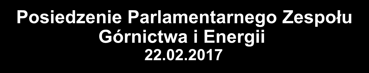 Posiedzenie Parlamentarnego Zespołu Górnictwa i Energii 22.