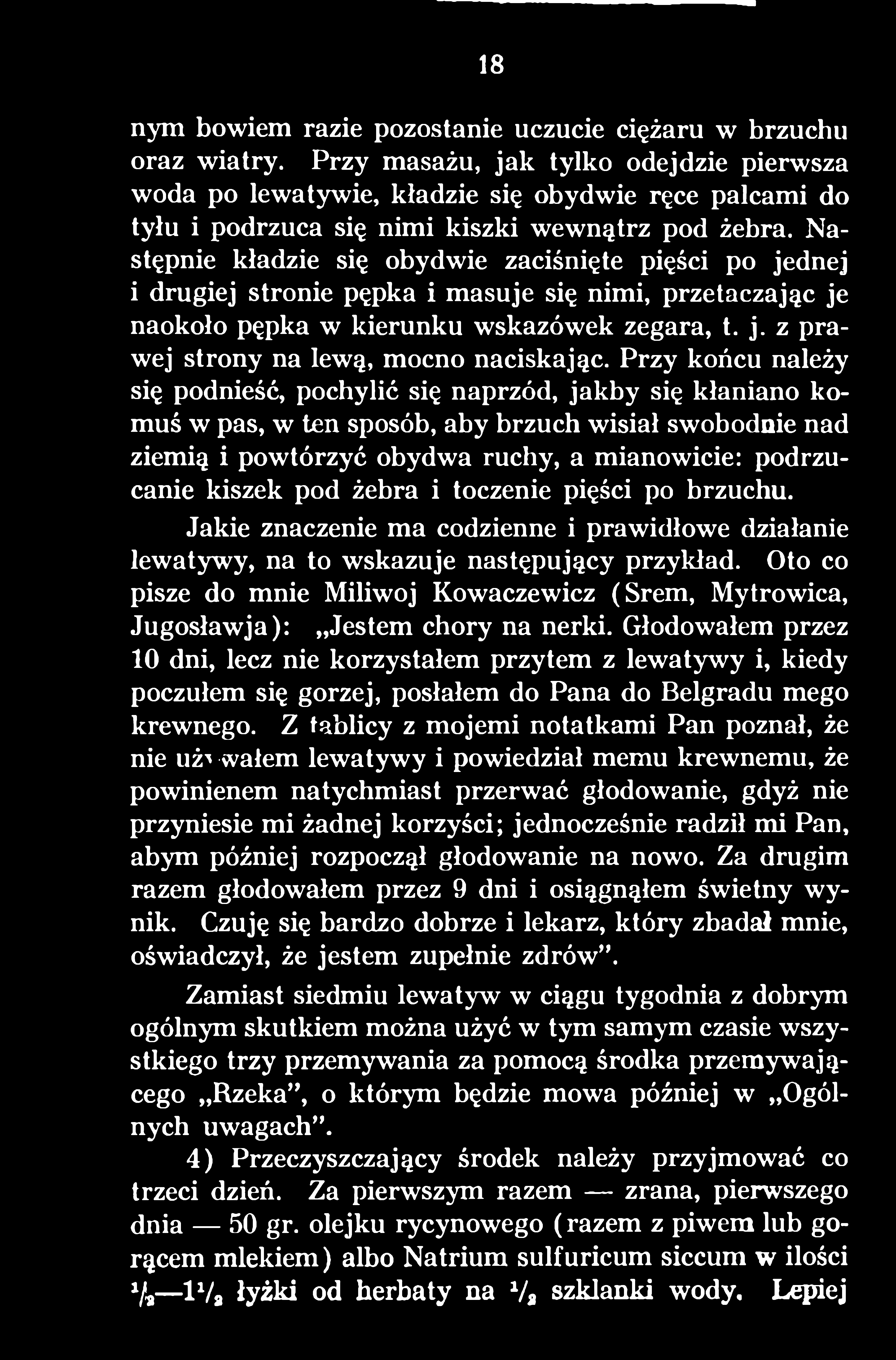 pod żebra i toczenie pięści po brzuchu. Jakie znaczenie ma codzienne i prawidłowe działanie lewatywy, na to wskazuje następujący przykład.