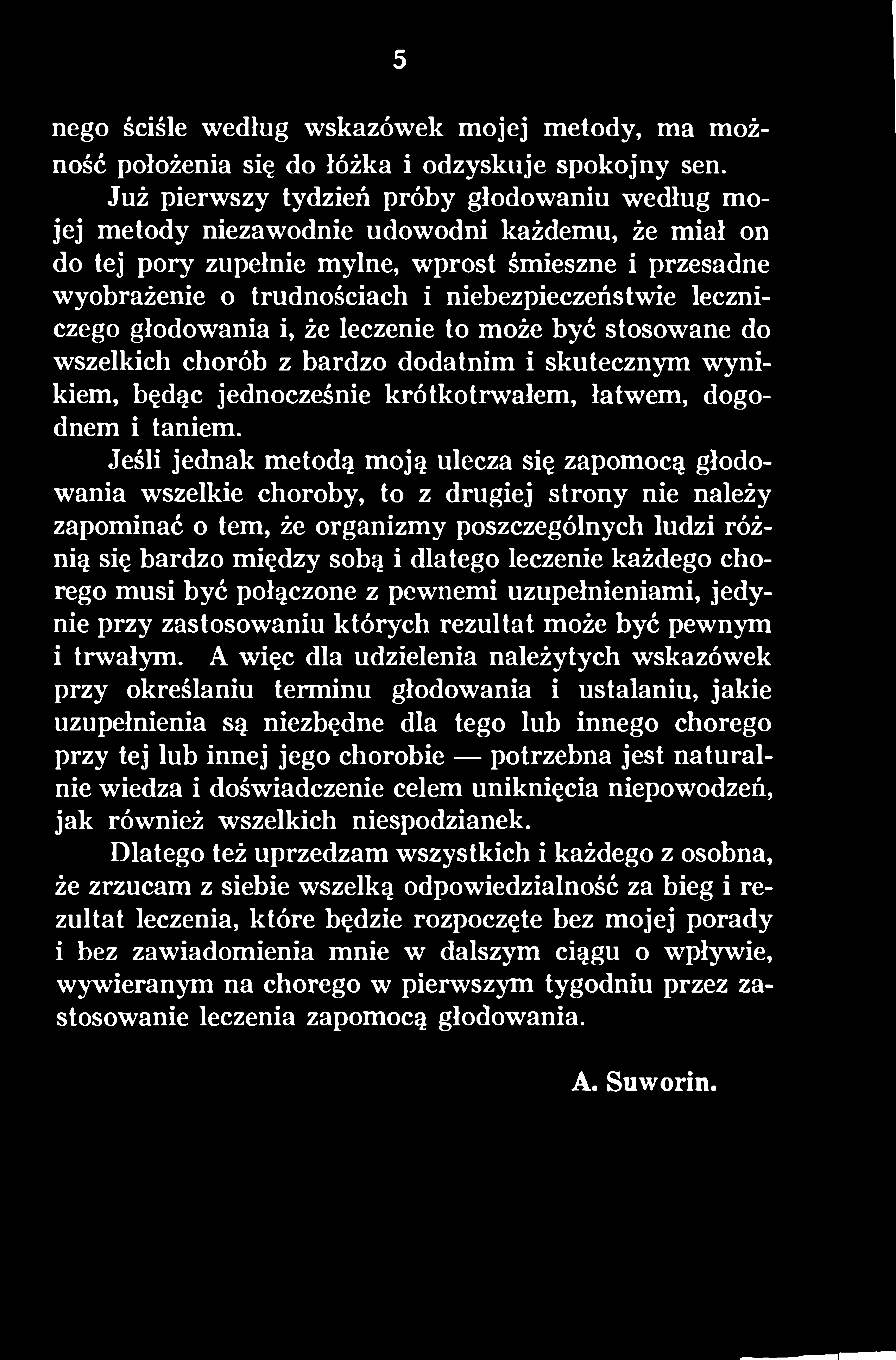 leczenie każdego chorego musi być połączone z pewnemi uzupełnieniami, jedynie przy zastosowaniu których rezultat może być pewnym i trwałym.