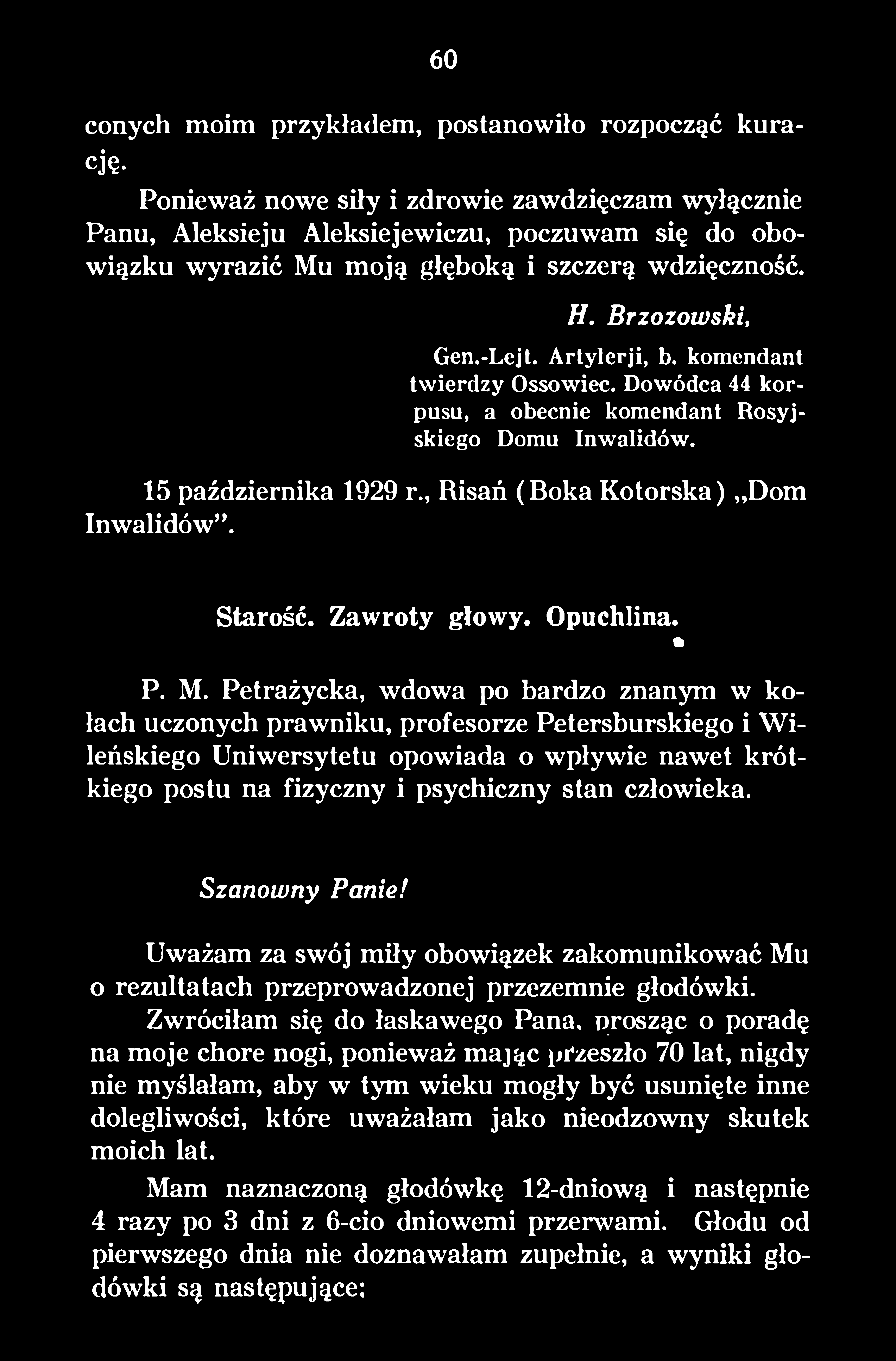 Petrażycka, wdowa po bardzo znanym w kołach uczonych prawniku, profesorze Petersburskiego i W i leńskiego Uniwersytetu opowiada o wpływie nawet krótkiego postu na fizyczny i psychiczny stan