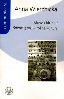 Uniwersalia językowe według Anny Wierzbickiej <<Języki mogą być heterogeniczne (w różnym stopniu) i mogą być pozbawione stałych konturów", ale to nie znaczy, że każdy z osobna jest całkowitą fikcją.