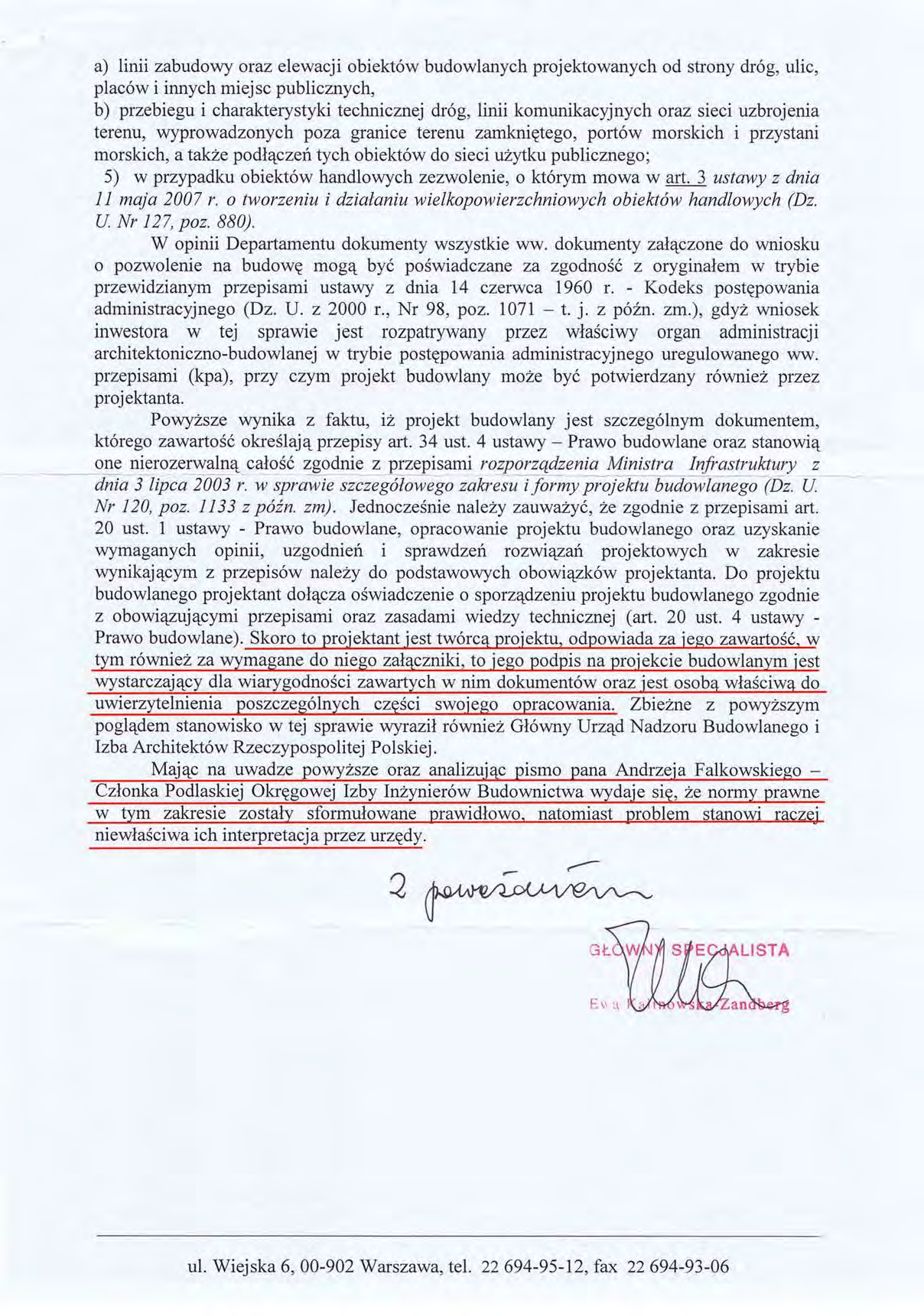 a) linii zabudowy oraz elewacji obiektów budowlanych projektowanych od strony dróg, ulic, placów i innych miejsc publicznych, b) przebiegu i charakterystyki technicznej dróg, linii komunikacyjnych