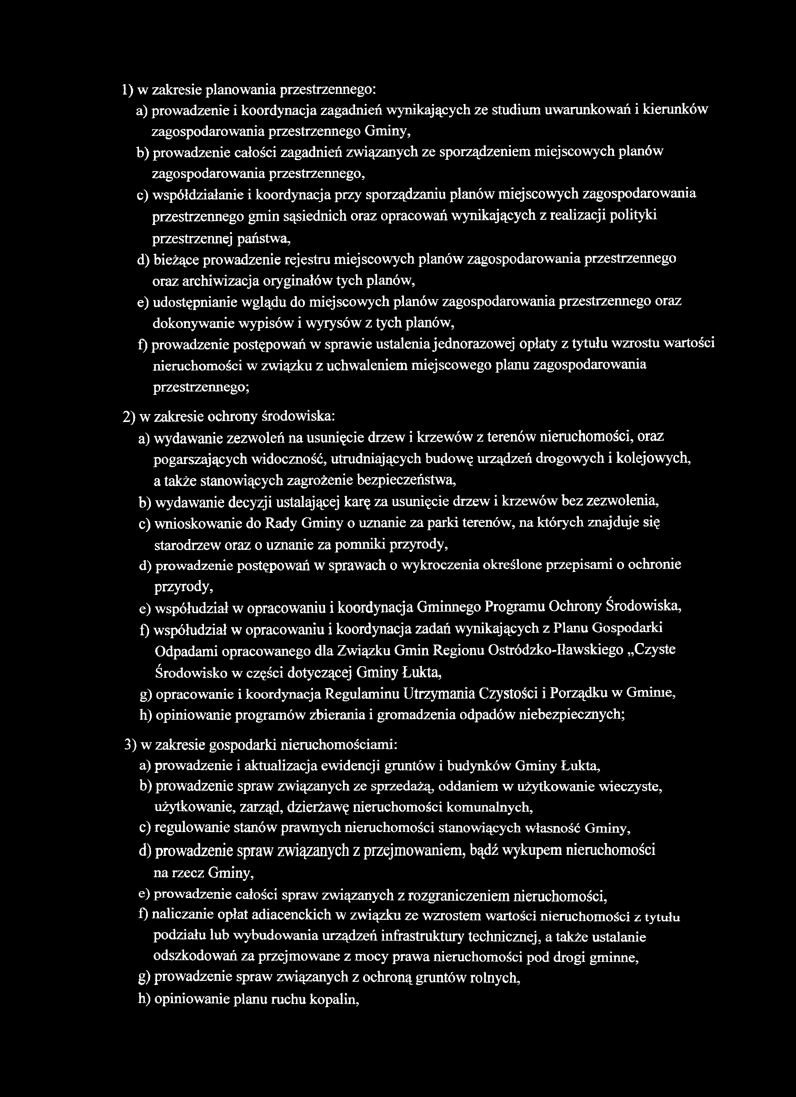 oraz opracowań wynikających z realizacji polityki przestrzennej państwa, d) bieżące prowadzenie rejestru miejscowych planów zagospodarowania przestrzennego oraz archiwizacja oryginałów tych planów,