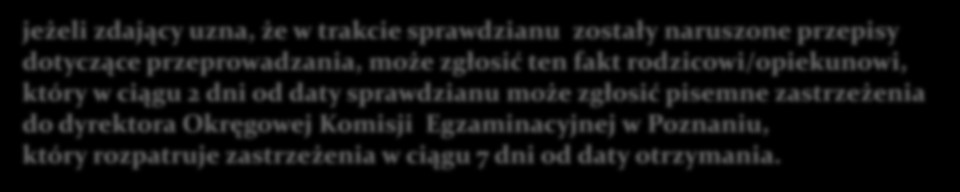 w razie stwierdzenia naruszenia przepisów dyrektor OKE może unieważnić sprawdzian w stosunku do wszystkich zdający albo zdających w danej sali w przypadku stwierdzenia podczas sprawdzania prac