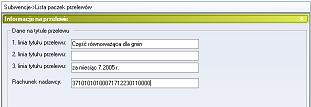 Pola te można uzupełnić danymi informacyjnymi, które będą się znajdowały w pliku imp podczas tworzenia paczki przelewów (rys. 217) Na oknie znajduje się także pole z numerem rachunku nadawcy.