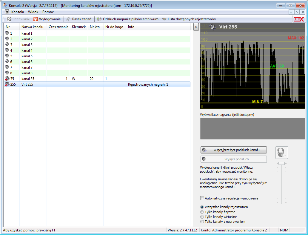 Integracja CTI rejestratorów TRX z systemami radiowymi Kenwood NXDN 2.2 Monitoring kanałów Monitorowanie kanałów uruchamiane jest z poziomu modułu Monitoring.