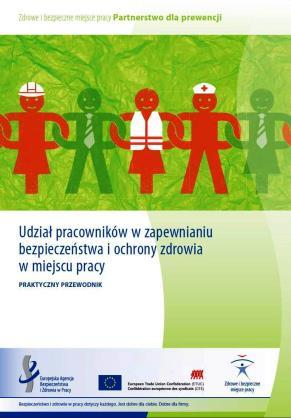 Materiały dotyczące CSR w kontekście bhp Materiały Europejskiej Agencji Bezpieczeństwa i Zdrowia w Pracy - praktyczny przewodnik pt.