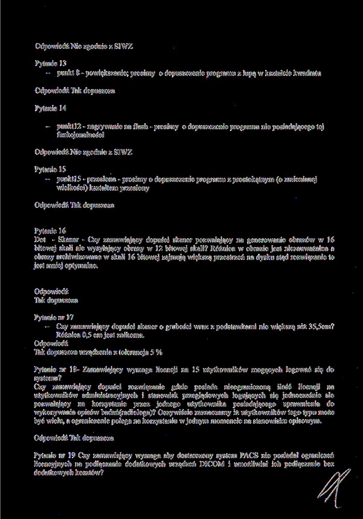 Pytanie 13 - punkt 8 - powiększanie; prosimy o dopuszczenie programu z lupą w kształcie kwadratu Odpowiedź 'lak dopuszcza Pytanie 14 - punkt 12 - nagrywanie na flash - prosimy o dopuszczenie programu