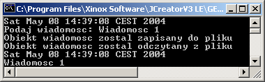 import java.io.*; import java.util.*; class Wiadomosc implements Serializable { String dane; Date data; static String westring() { InputStreamReader wejscie = new InputStreamReader( System.