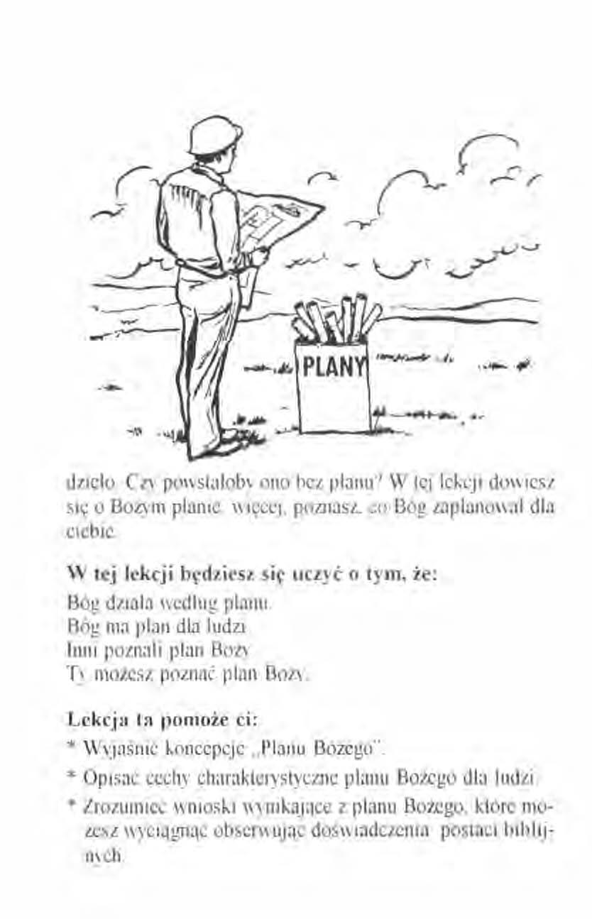 ..-..' dzieło. CZ\ powstaloby ono bez planu') W tej lckcj i dow iesz się o Bożym planie, więcej, poznasz. co Bóg zaplanował dla ciebie.