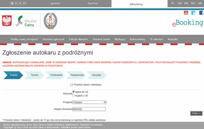 Rys. 3. Wpisywanie danych podróży w systemie rejestracji awizacji ebooking BUS danych z portali internetowych korzysta się m.in. z automatycznej obsługi poczty elektronicznej, podobnie jak przy innych usługach elektronicznych dla przedsiębiorców (tj.