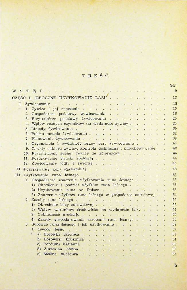 TRESC Str. w s T g p.. 7. 9 CZgSC I. UBOCZNE UZYTKOWANIE LASU. 13 I. Zywicowanie 15 1. Zywica i öej znaczenie. >^.... 15 2. Gosjpodarcze ipods-taiwy zywicowania 16 3.