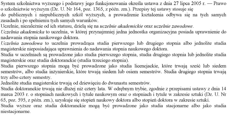 Łączny czas kształcenia do momentu ukończenia szkoły dającej możliwość przystąpienia do egzaminu dojrzałości (egzaminu maturalnego) wynosi 12 15 lat.