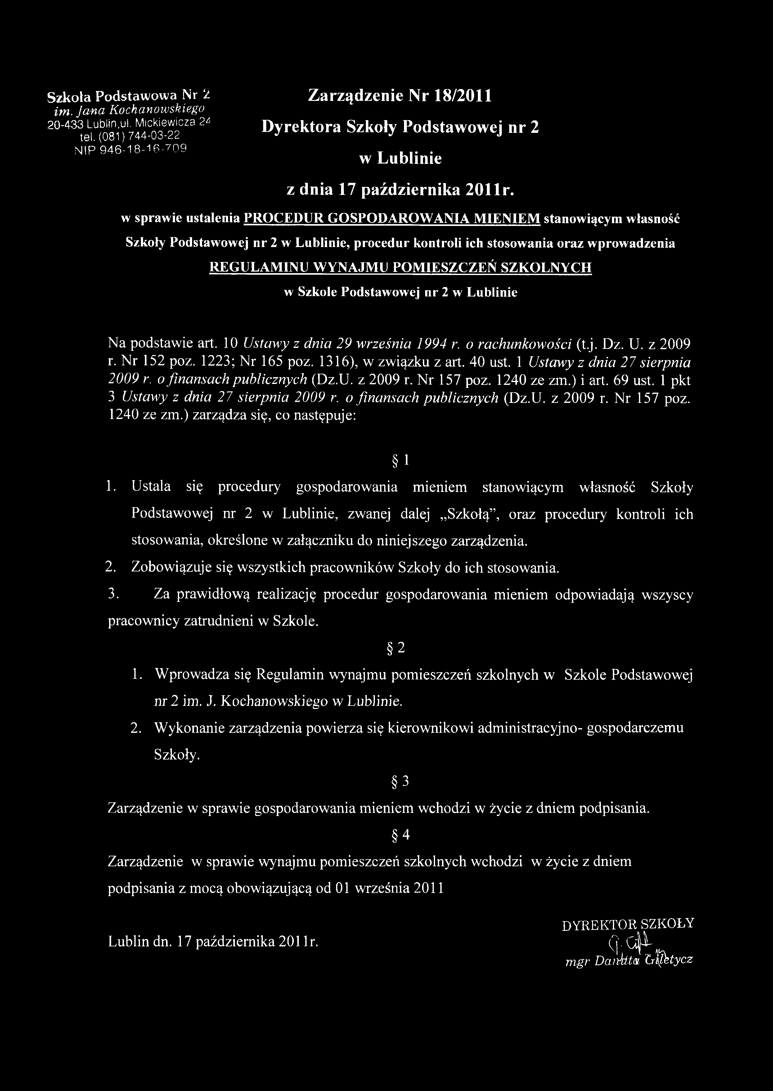 w sprawie ustalenia PROCEDUR GOSPODAROWANIA MIENIEM stanowiącym własność Szkoły Podstawowej nr 2, procedur kontroli ich stosowania oraz wprowadzenia REGULAMINU WYNAJMU POMIESZCZEŃ SZKOLNYCH w Szkole