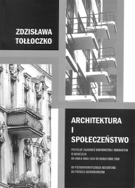 KSIĄŻKI Wojciech Kosiński Deutschland, Deutschland według Zdzisławy Tołłoczko 1 Zdzisława Tołłoczko Architektura i społeczeństwo Wydawnictwo Naukowe DWN, Kraków 2005 Biblioteczna półka, zarezerwowana