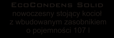 dźwiękochłonnej urządzenie charakteryzuje się niskim zużyciem gazu oraz niską emisją NOX (klasa 5) kompletny system zabezpieczeń funkcja antylegionella na wyposażeniu kotła naczynie kompensacyjne dla