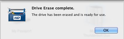 6. Po zakończeniu wymazywania dysku kliknij przycisk OK, aby zamknąć okno komunikatu: 7. Przejdź do strony internetowej http://support.wd.