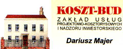 KOSZT - BUD ZAKŁAD USŁUG PROJEKTOWO KOSZTORYSOWYCH DARIUSZ MAJER 44-196 Knurów, ul. Dworcowa 10/3 tel.