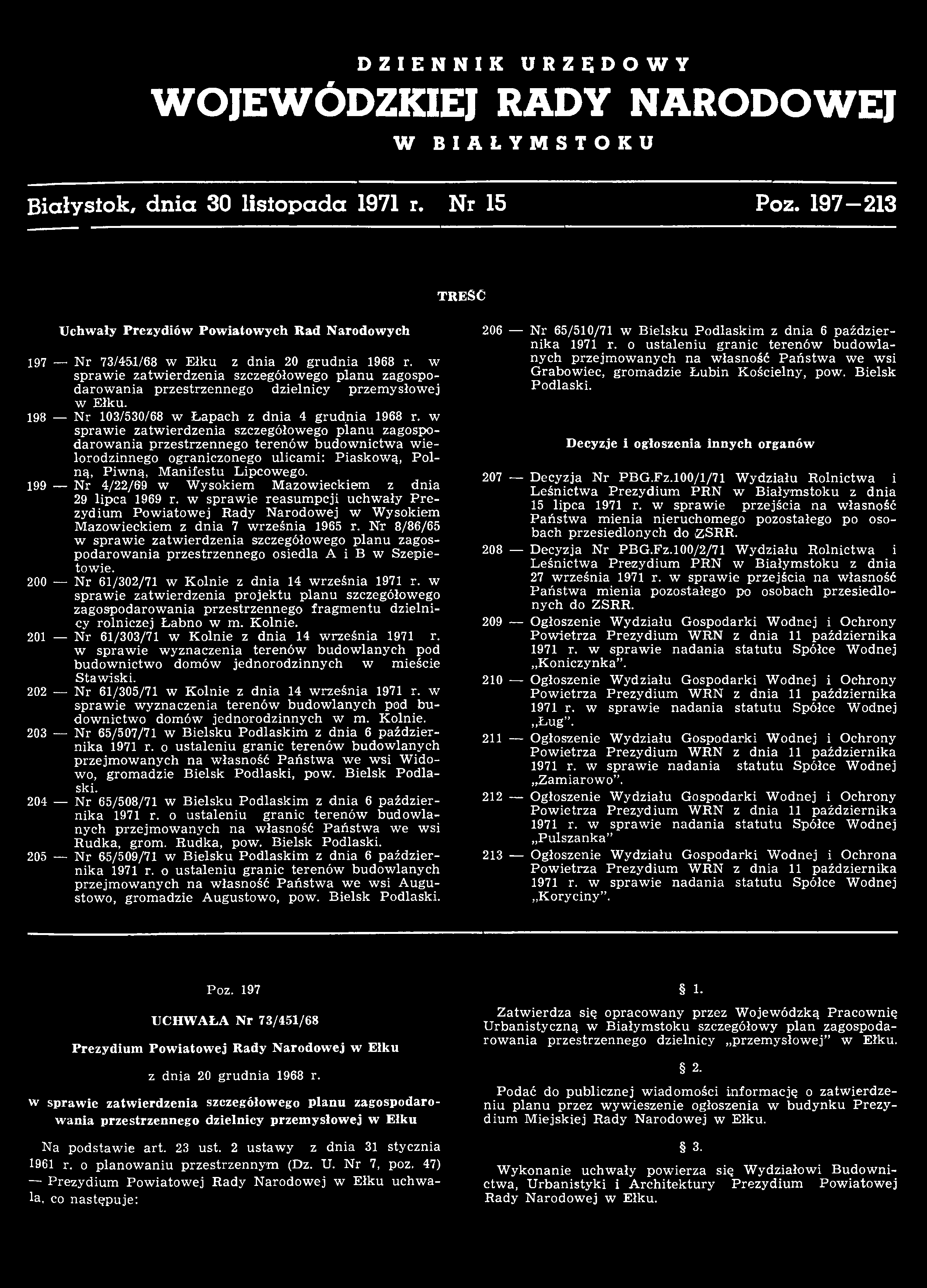 199 N r 4/22/69 w W ysokiem M azowieckiem z dnia 29 lipca 1969 r. w spraw ie reasum pcji uchw ały P re zydium Pow iatow ej Rady Narodow ej w W ysokiem M azowieckiem z dnia 7 w rześnia 1965 r.