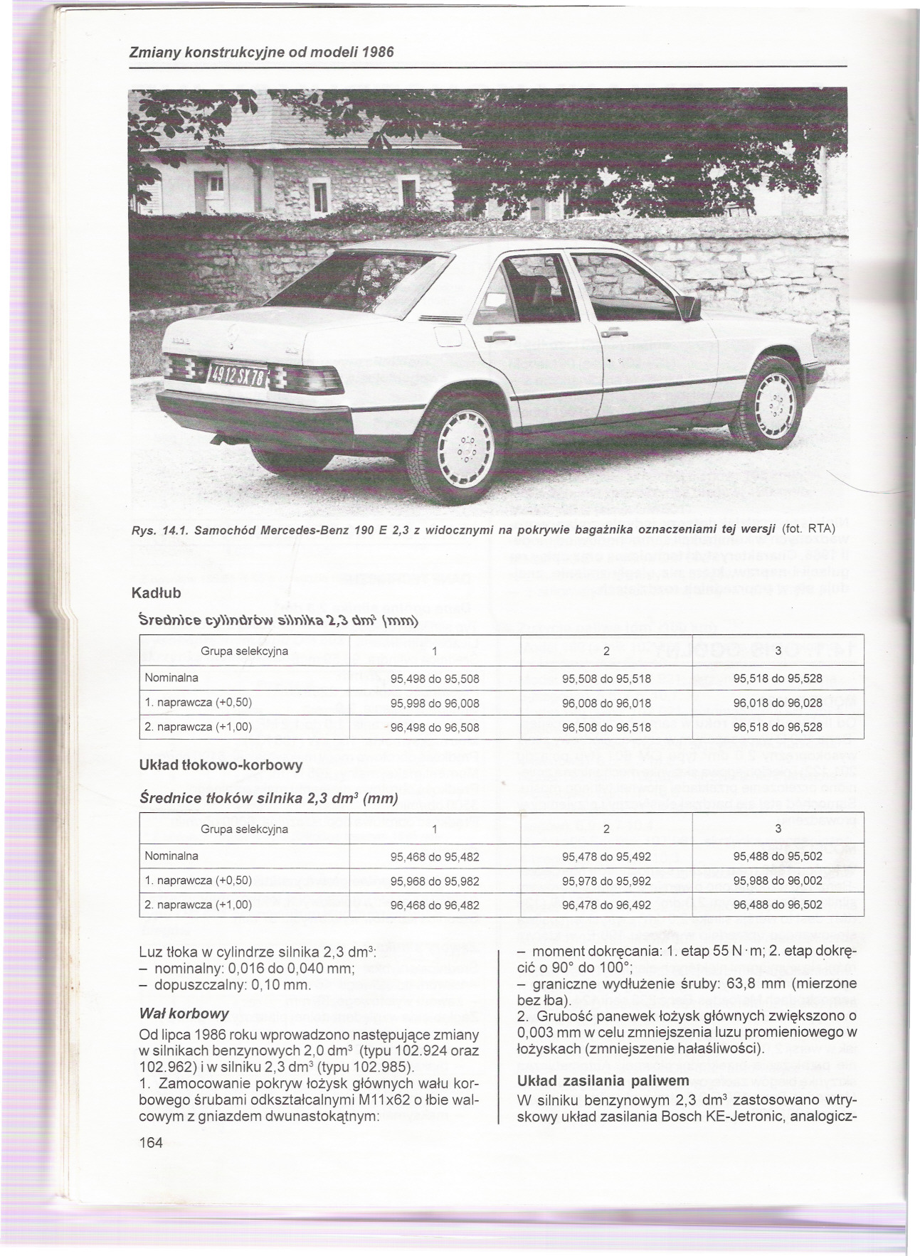 Zmiany konstrukcyjne od modeli 1986 Rys 141 Samochód Mercedes-Benz 190 E 2,3 z widocznymi na pokrywie bagaznika oznaczeniami tej wersji (fot RTA) Kadlub ~Teon)ce cy)notowsnr",1,1>um>mm) Grupa