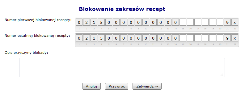 Rysunek 21 Blokowanie zakresów recept 22 cyfrowych Aby zgłosić blokadę recept 20 cyfrowych należy wypełnić pola: Numer pierwszej blokowanej recepty - w pole tekstowe należy wpisać sześciocyfrowy ciąg