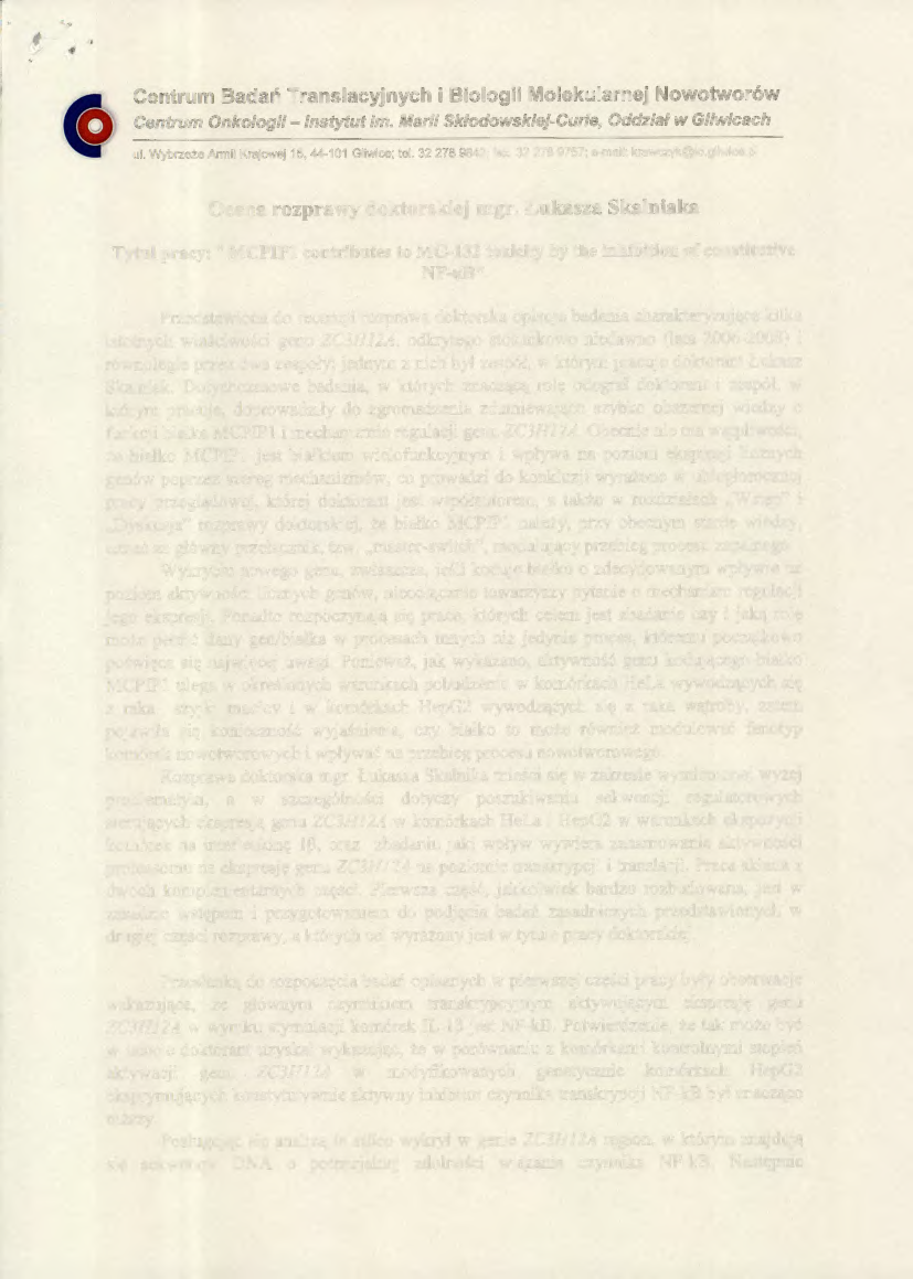 C Centrum Badań Translacyjnych i Biologii Molekularnej Nowotworów O Centrum Onkologii - Instytut im. Marii Skłodowskiej-Curie, Oddział w Gliwicach ul. Wybrzeże Armii Krajowej 15, 44-101 Gliwice; tel.