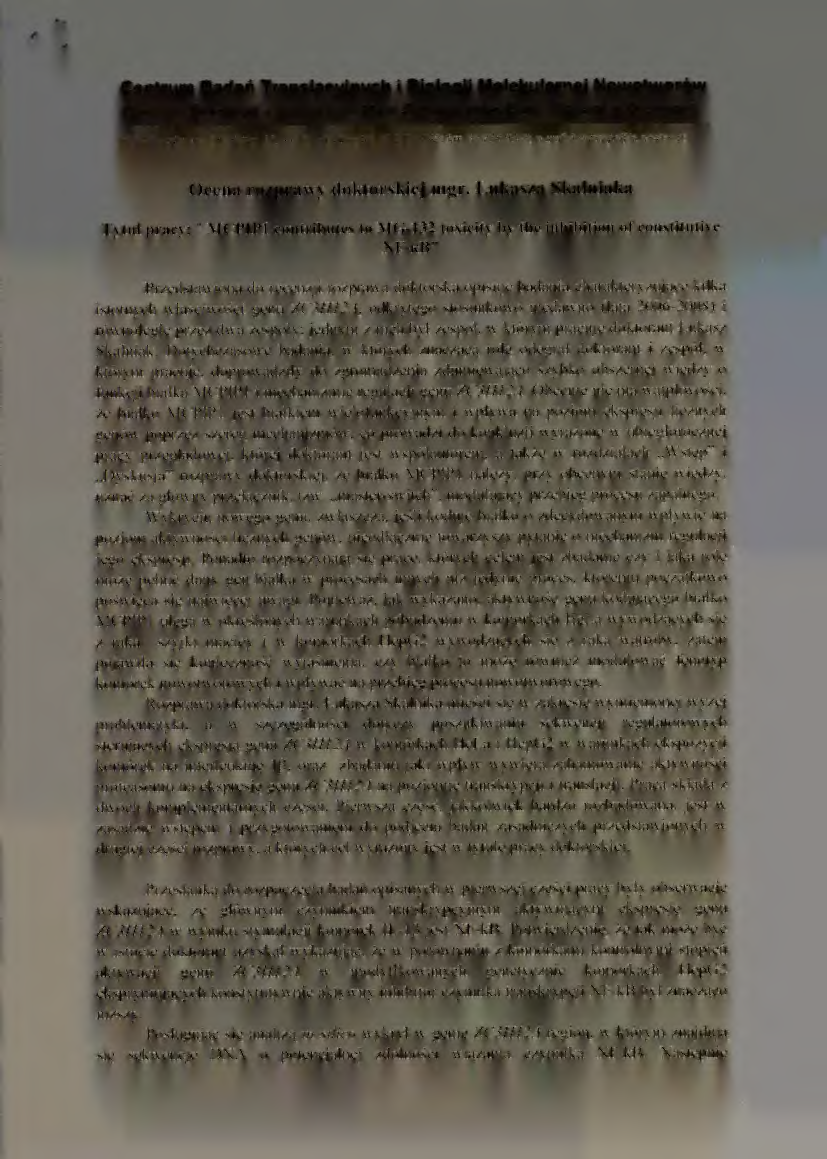 Łukasza Skalniaka Tytuł pracy: "MCPIP1 contributes to MG-132 toxicity by the inhibition of constitutive NF-KB" Przedstawiona do recenzji rozprawa doktorska opisuje badania charakteryzujące kilka