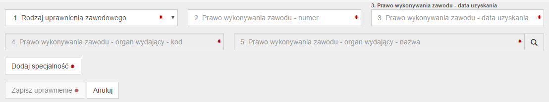 32 Portal Personelu Medycznego Po kliknięciu przycisku zostaną wyświetlone pola pozwalające wprowadzenie danych uprawnienia takich jak: rodzaj uprawnienia zawodowego, numer prawa wykonywania zawodu,