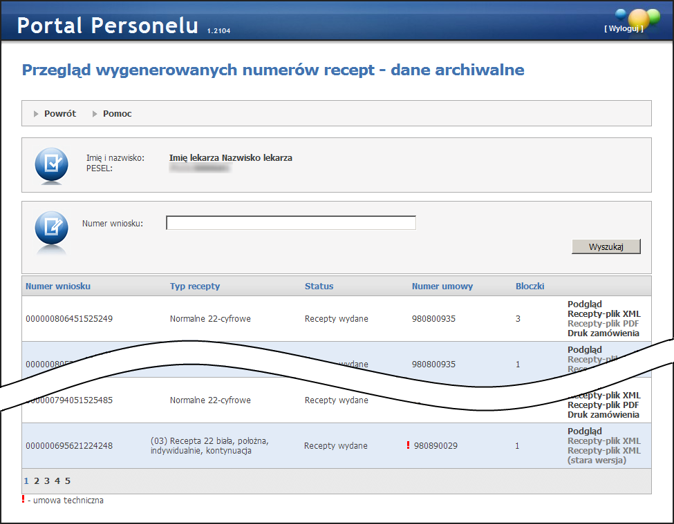 Strona główna 45 3144 Przegląd wygenerowanych numerów recept - dane achiwalne Po wejściu w funkcjonalność wyświetlana jest lista wniosków w postaci tabelarycznej Po użyciu opcji Podgląd przy danym