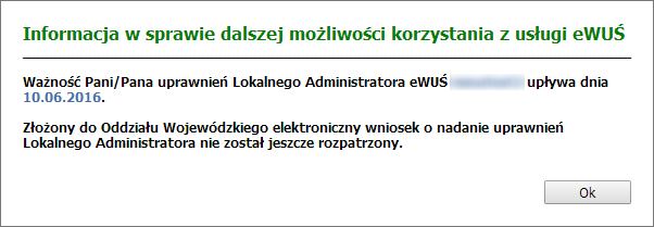 ramach całego NFZ Uprawnienie administratora lokalnego nadawane będą na okres 3 lat od dnia złożenia wniosku Jeżeli operatorowi niebędącemu administratorem do dnia wygaśnięcia upoważnień do ewuś