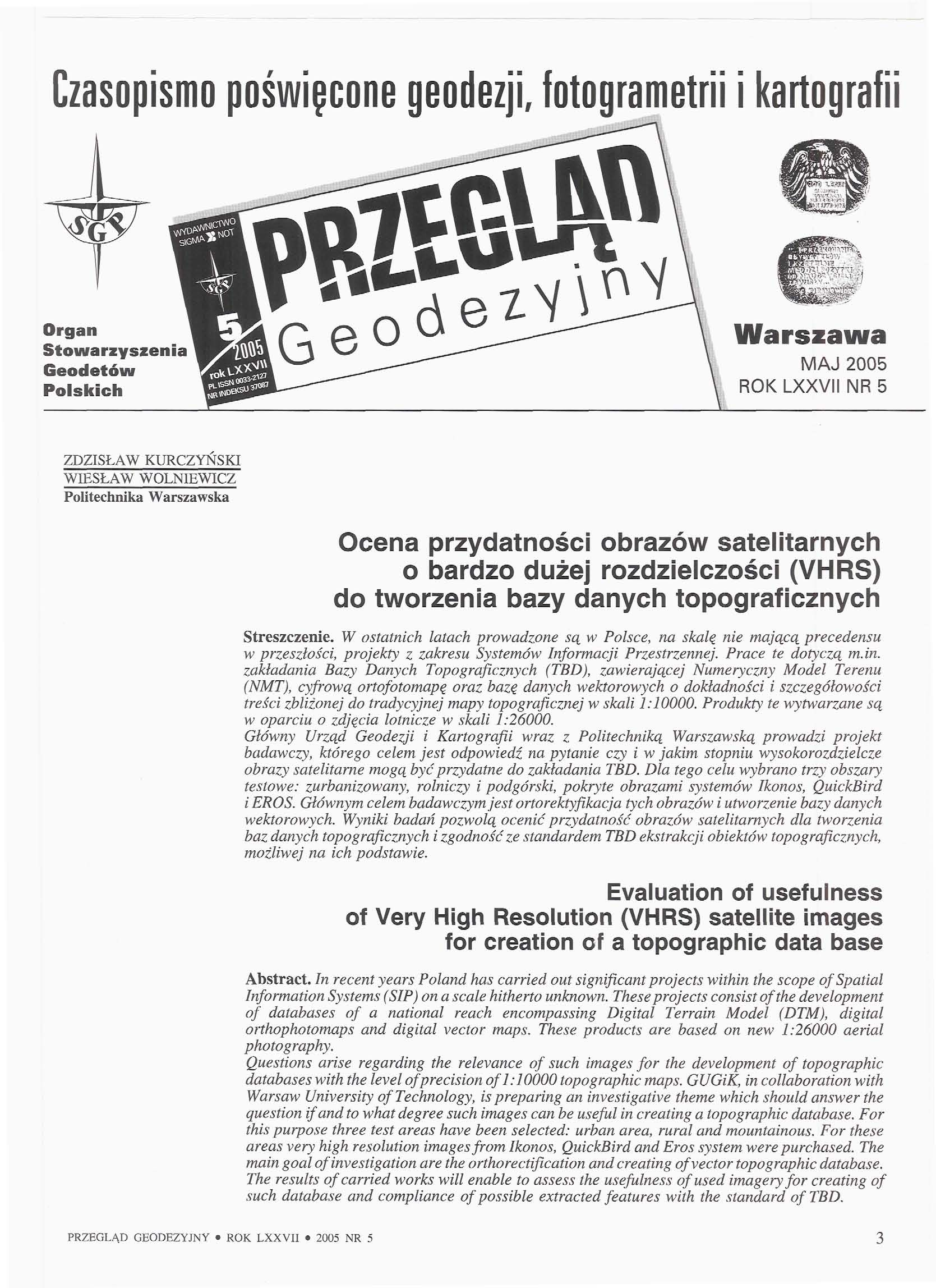 Czasopismo poświęcone geodezji, fotogrametrii i kartografii Organ Stowarzyszenia Geodetów Polskich Warszawa MAJ 2005 ROK LVII NR 5 ZDZISŁAW KURCZNSKI WIESŁAW WOLNIEWICZ Politechnika Warszawska Ocena