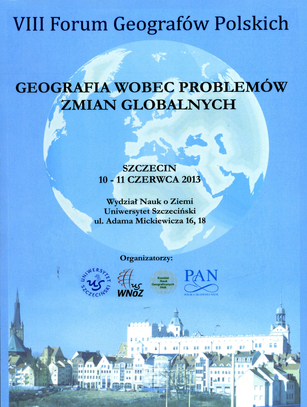 5. Sprawozdanie z Forum Geografów Polskich, które odbyło się w Szczecinie 10-11 czerwca 2013 na Wydziale