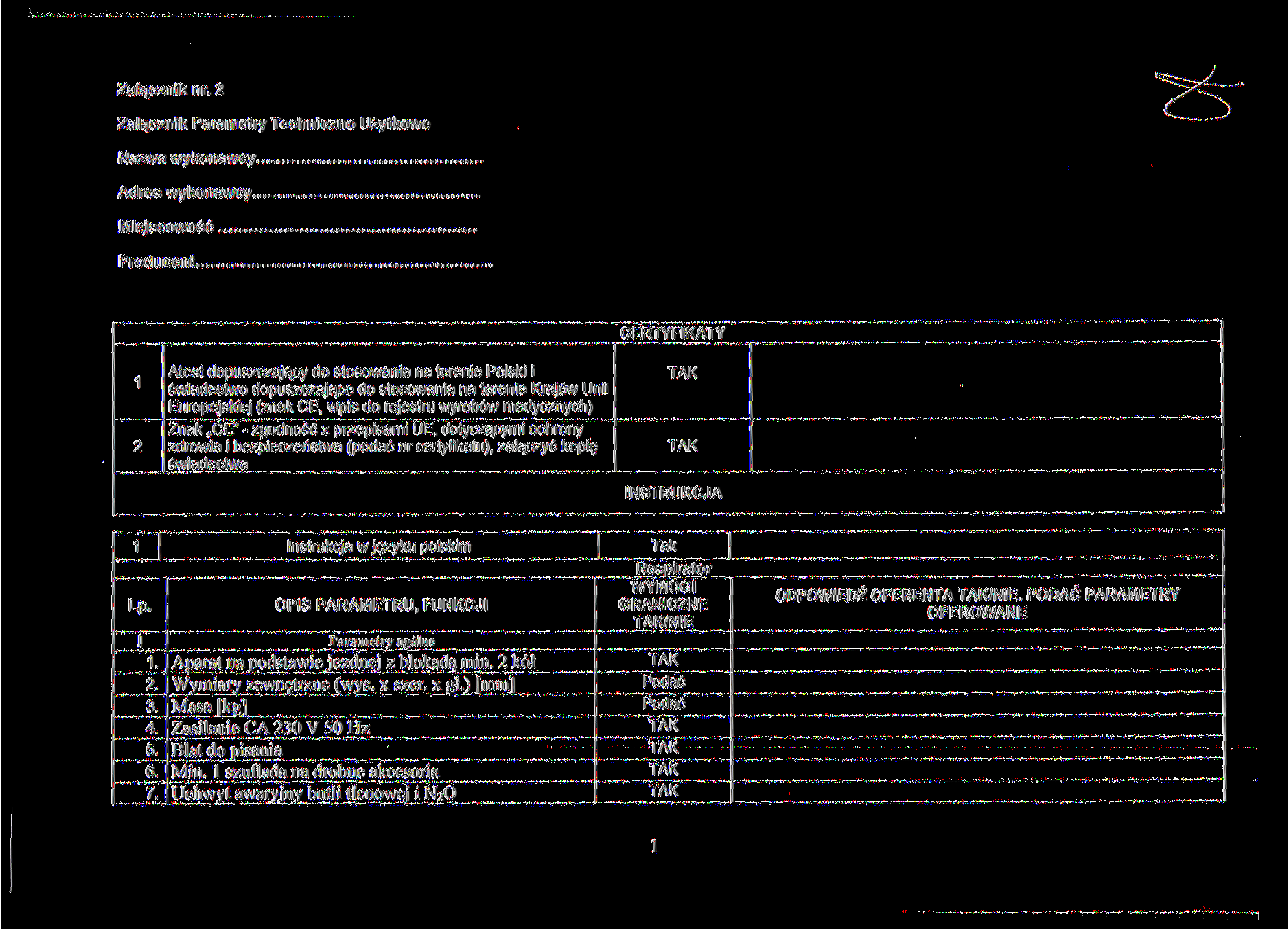 Załącznik nr. 2 Załącznik Parametry Techniczno Użytkowe Nazwa wykonawcy Adres wykonawcy Miejscowość Producent.