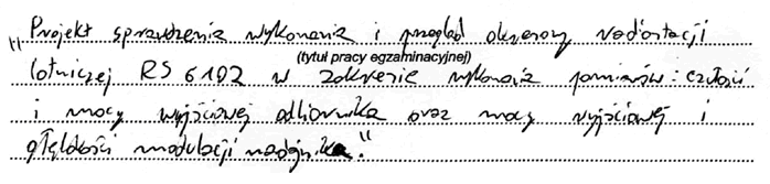 Ze sformułowaniem tytułu zdający raczej nie mieli trudności. Większość egzaminowanych zapisywała tytuł pracy egzaminacyjnej bardzo zwięźle. Poniżej przykład tak sformułowanego tytułu.