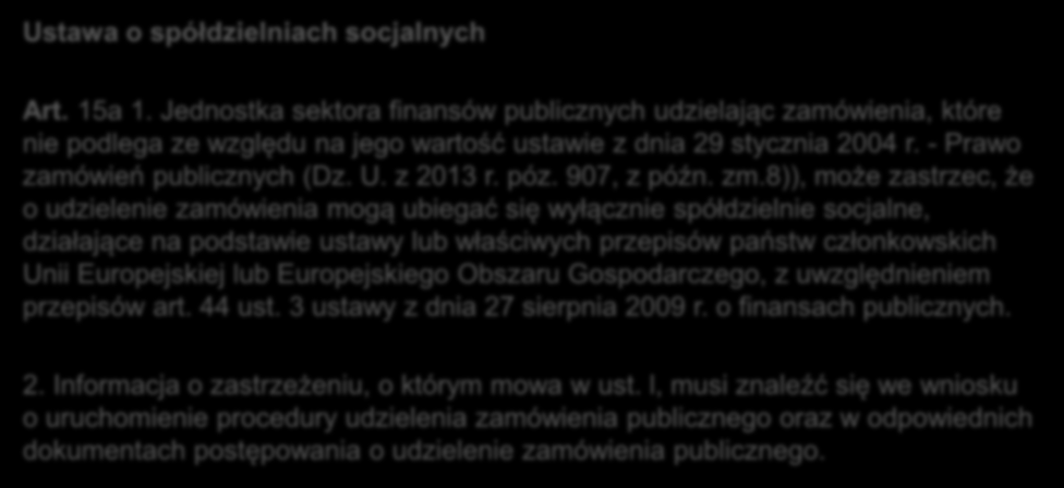 Inne uregulowania Ustawa o spółdzielniach socjalnych Art. 15a 1.