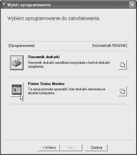 INSTALACJA PROGRAMU PRINTER STATUS MONITOR Program Printer Status Monitor to program narzędziowy umożliwiający wszystkim użytkownikom sprawdzanie na ekranie komputera bieżącego stanu urządzenia (np.