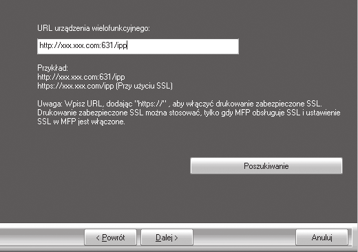 INSTALACJA STEROWNIKA DRUKARKI / STEROWNIKA PC-FAX 5 Wprowadź adres URL urządzenia i kliknij przycisk [Dalej].