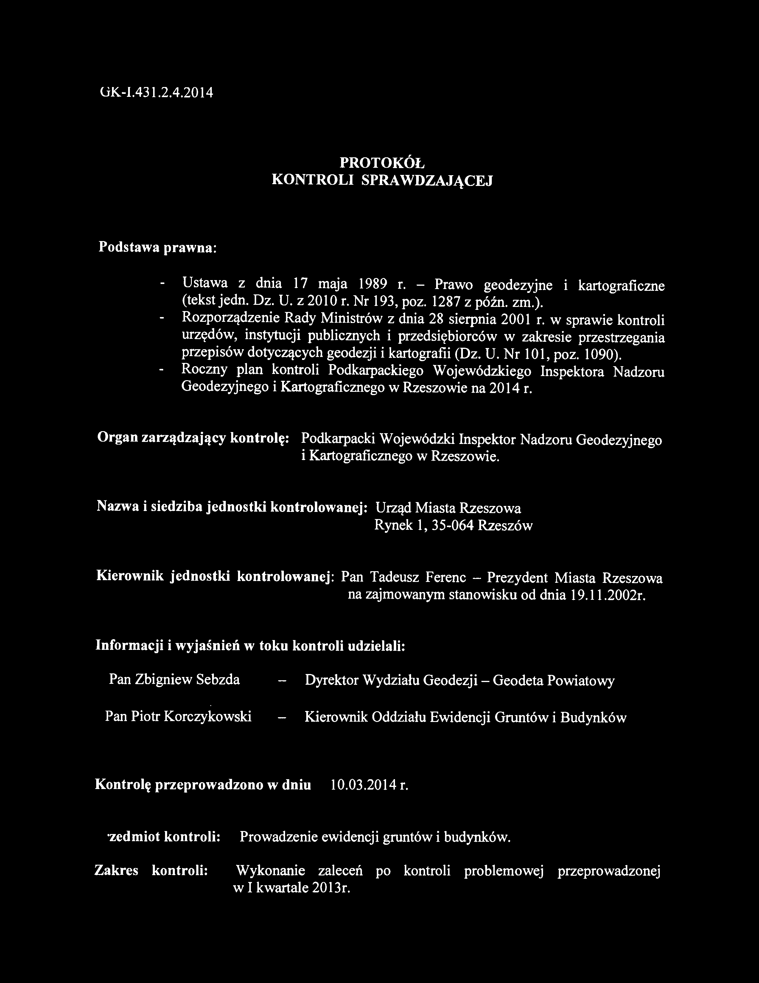 w sprawie kontroli urzędów, instytucji publicznych i przedsiębiorców w zakresie przestrzegania przepisów dotyczących geodezji i kartografii (Dz. U. Nr 101, poz. 1090).