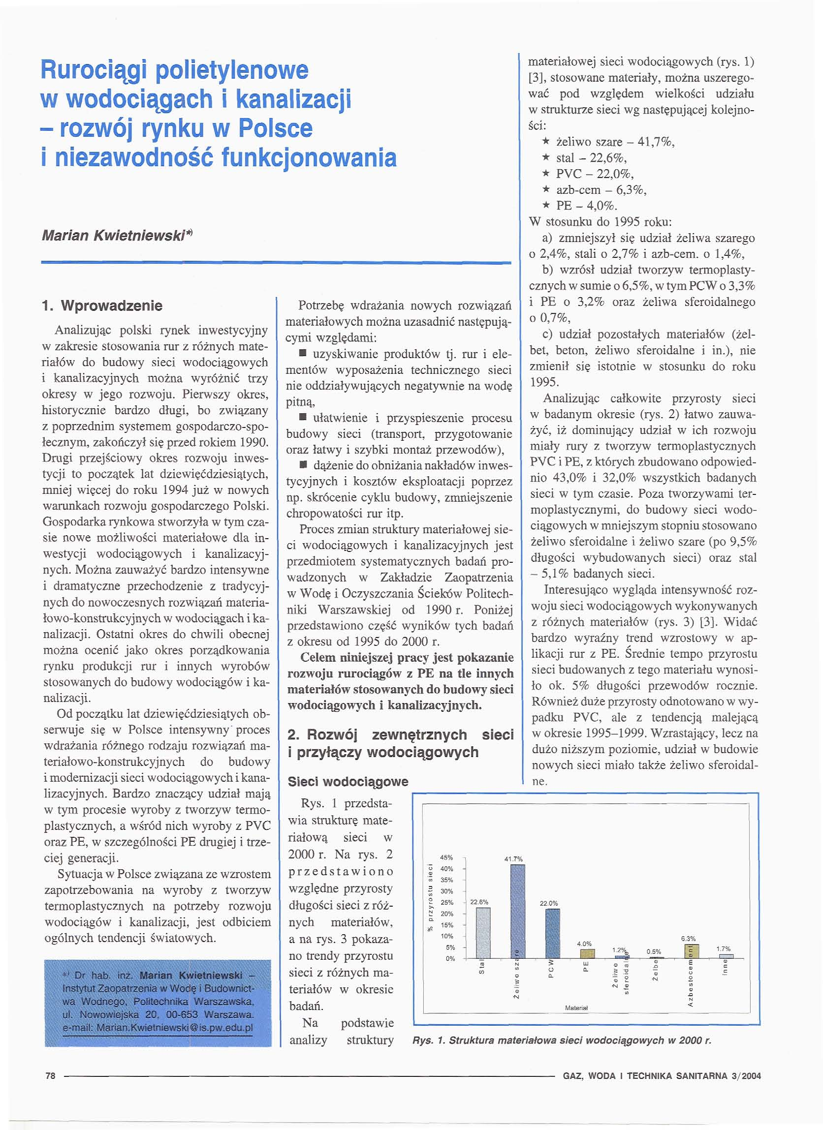 Rurociągi polietylenowe w wodociągach i kanalizacji - rozwój rynku w Polsce i niezawodność funkcjonowania Marian Kwietniewski* 1.