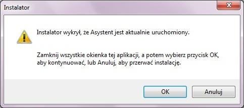 WAŻNE: Jeśli wcześniej już był instalowany program Asystent, przed rozpoczęciem instalacji należy upewnić się, że nie jest on aktualnie włączony!