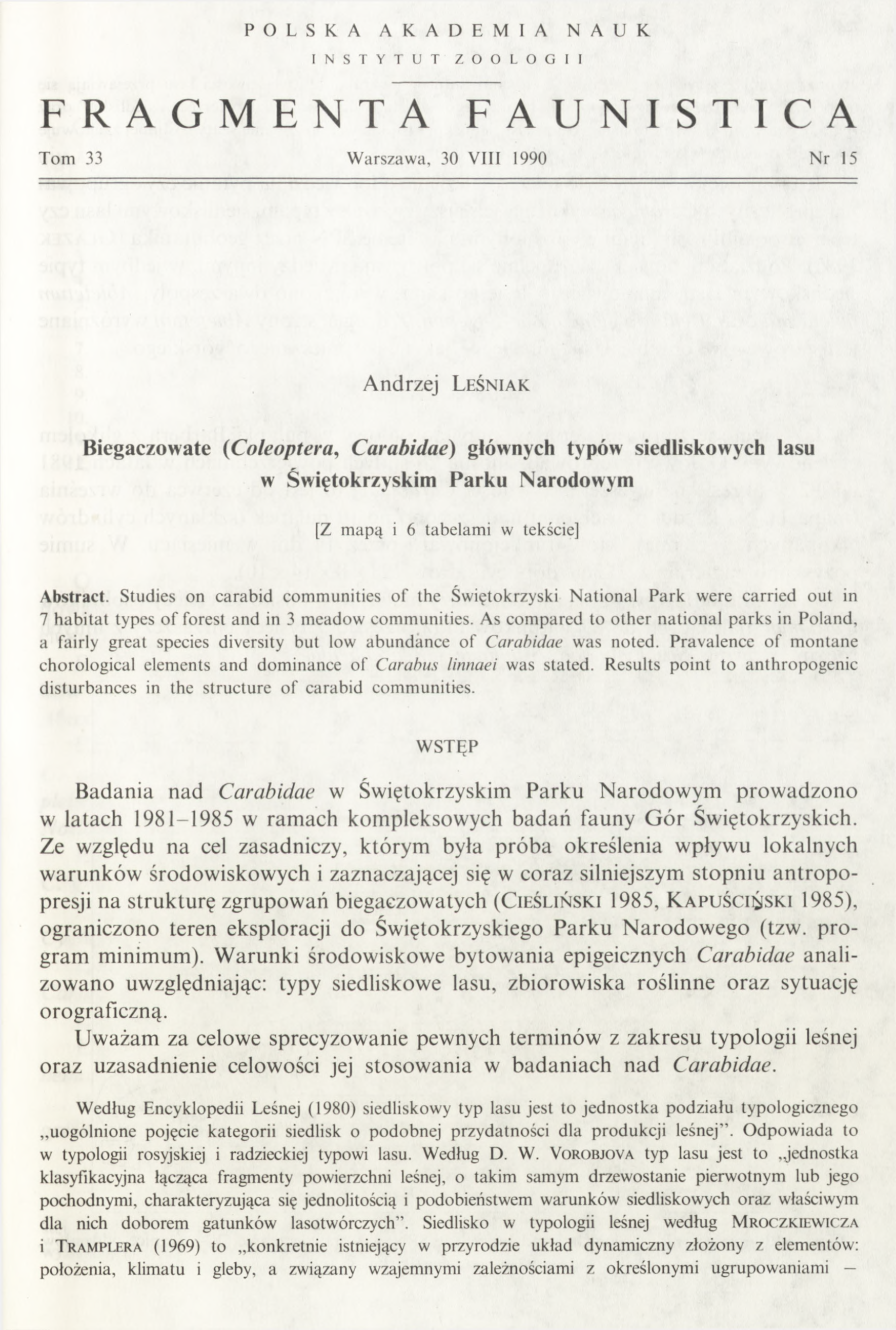 P O L S K A A K A D E M I A N A U K I N S T Y T U T Z O O L O G I I FRAGMENTA FAUNISTICA Tom 33 W arszawa, 30 VIII 1990 Nr 15 Andrzej L e ś n ia k Biegaczowate (Coleoptera, Carabidae) głównych typów