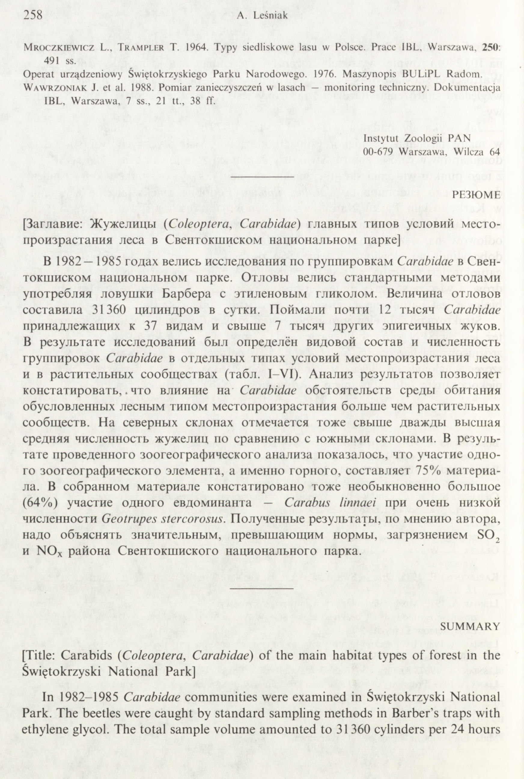 2 5 8 A. Leśniak M r o c z k ie w ic z L., T r a m p l e r T. 1964. Typy siedliskowe lasu w Polsce. Prace 1BL, W arszawa, 250: 491 ss. O perat urządzeniowy Świętokrzyskiego Parku N arodow ego. 1976.